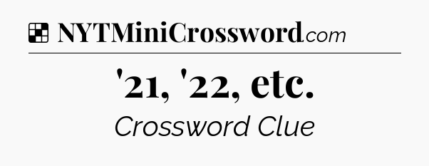 Solution: '21, '22, etc - NYT Crossword