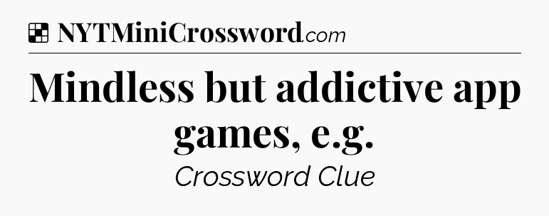 Solution: Mindless but addictive app games, e.g - NYT Crossword