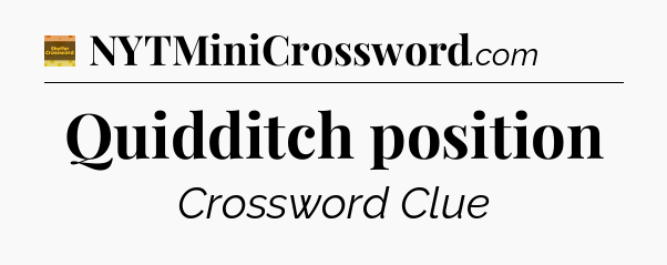 Quidditch position - Eugene Sheffer Crossword