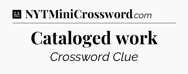 Cataloged work - LA Times Crossword