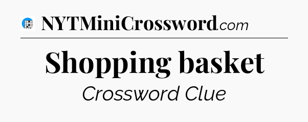 Shopping basket Crossword Clue