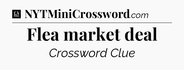 Flea market deal - LA Times Crossword