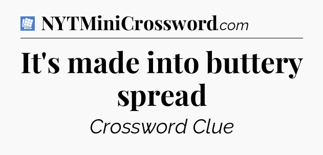 It's made into buttery spread Puzzle Page Crossword Clue