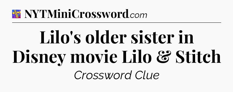 Lilo's older sister in Disney movie Lilo & Stitch Codycross