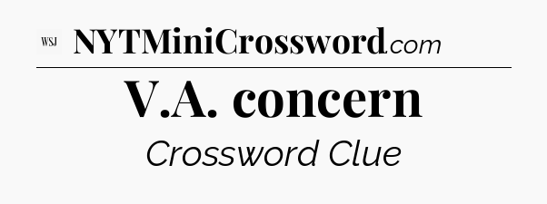 V.A. concern - WSJ Crossword