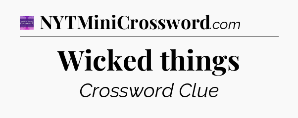 Wicked things - Thomas Joseph Crossword