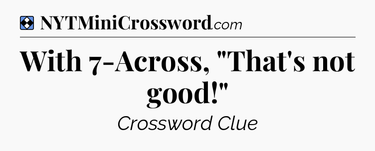 Solution: With 7-Across, 