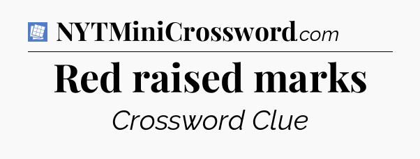 Red raised marks Puzzle Page Crossword Clue