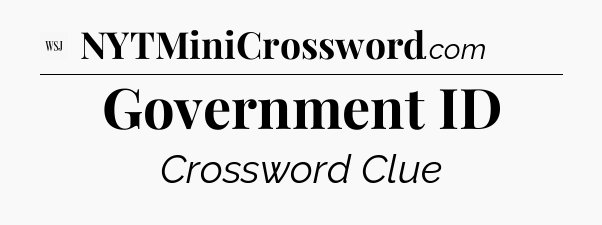 Government ID - WSJ Crossword