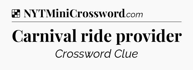 Solution: Carnival ride provider - NYT Crossword