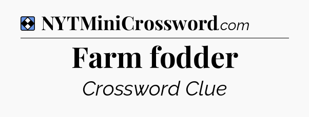 Solution: Farm fodder - NYT Mini Crossword