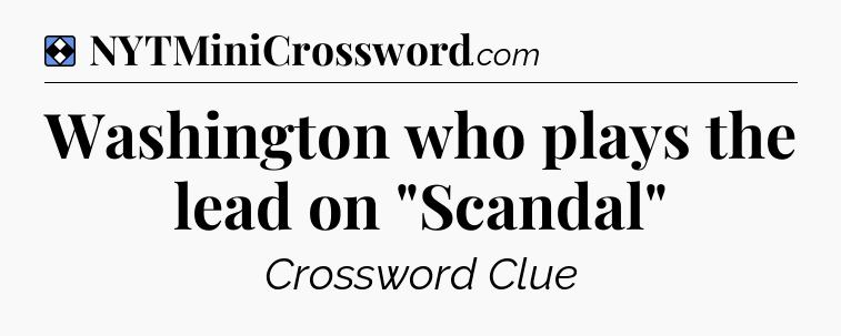 Solution: Washington who plays the lead on 