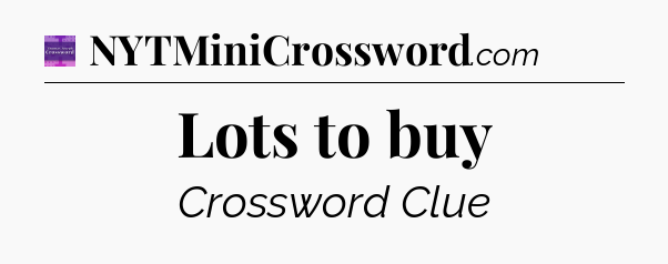 Lots to buy - Thomas Joseph Crossword