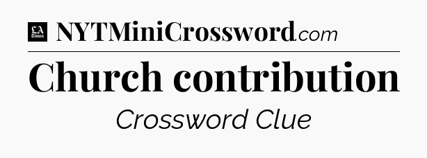 Church contribution - LA Times Crossword