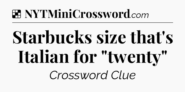 Solution: Starbucks size that's Italian for 