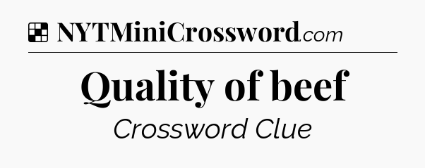 Solution: Quality of beef - NYT Crossword