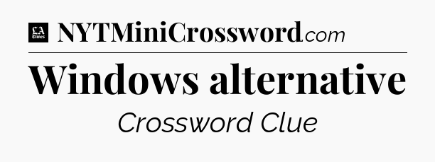 Windows alternative - LA Times Crossword