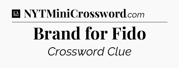 Brand for Fido - LA Times Crossword