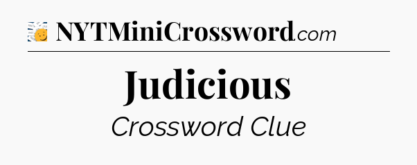 Judicious - 7 Little Words