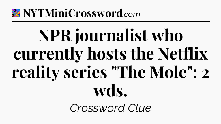 NPR journalist who currently hosts the Netflix reality series 