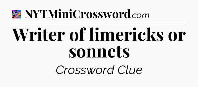 Writer of limericks or sonnets Crossword Clue