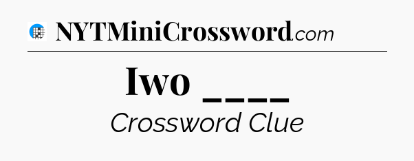 Iwo ____ Crossword Clue