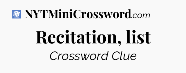 Recitation, list Puzzle Page Crossword Clue