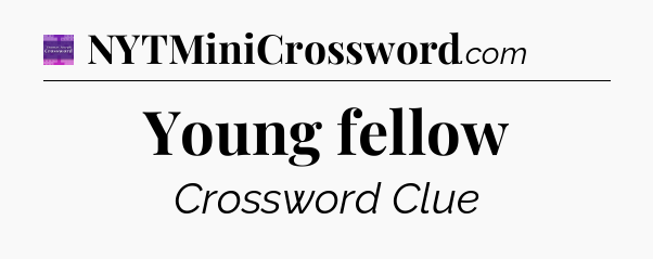 Young fellow - Thomas Joseph Crossword