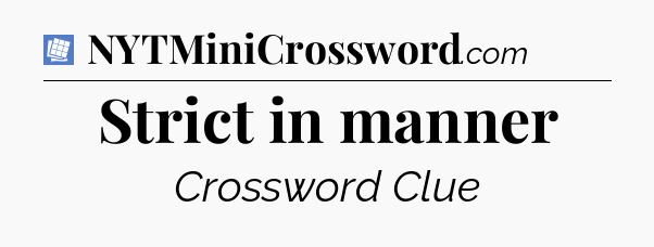 Strict in manner Puzzle Page Crossword Clue