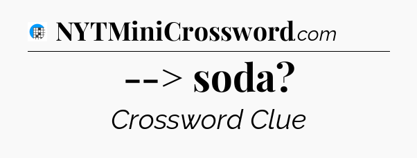 --> soda Crossword Clue