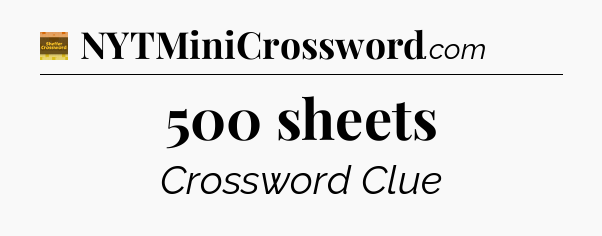 500 sheets - Eugene Sheffer Crossword