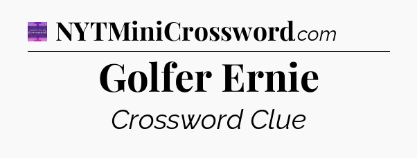 Golfer Ernie - Thomas Joseph Crossword