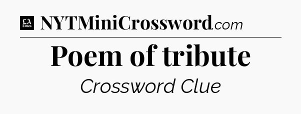 Poem of tribute - LA Times Crossword