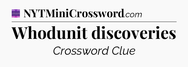 Whodunit discoveries - Thomas Joseph Crossword