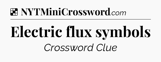 Solution: Electric flux symbols - NYT Crossword