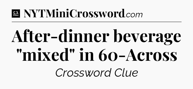 After-dinner beverage 