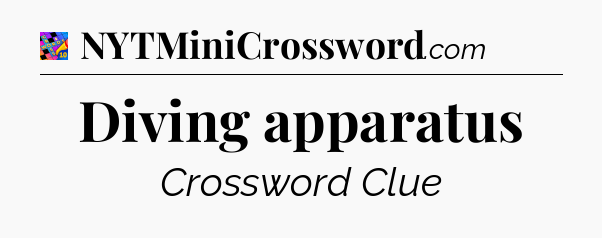 Diving apparatus Crossword Clue