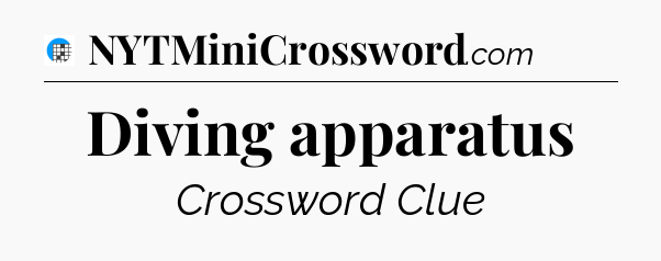 Diving apparatus Crossword Clue