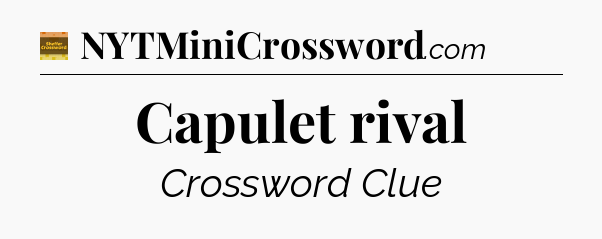 Capulet rival - Eugene Sheffer Crossword