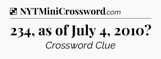 Solution: 234, as of July 4, 2010 - NYT Crossword
