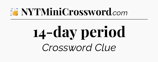 14-day period - 7 Little Words