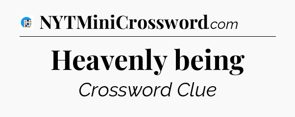 Heavenly being Crossword Clue