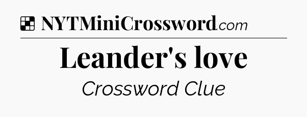 Solution: Leander's love - NYT Crossword