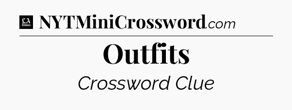 Outfits - LA Times Crossword