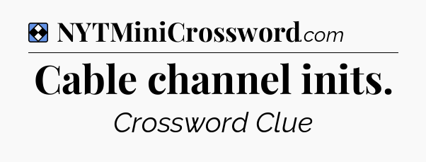 Solution: Cable channel inits - NYT Mini Crossword