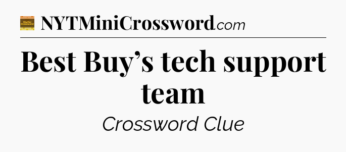 Best Buy’s tech support team - Eugene Sheffer Crossword