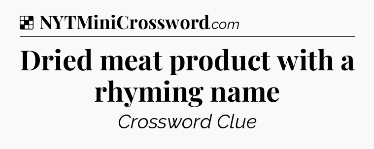Solution: Dried meat product with a rhyming name - NYT Crossword