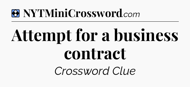 Solution: Attempt for a business contract - NYT Mini Crossword