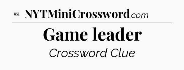 Game leader - WSJ Crossword