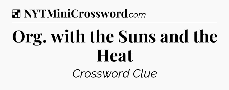 Solution: Org. with the Suns and the Heat - NYT Crossword